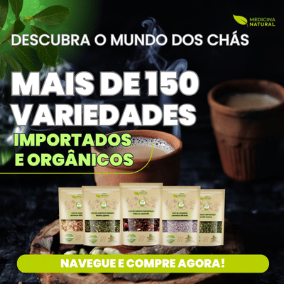 Chás Importados e Orgânicos Medicina Natural