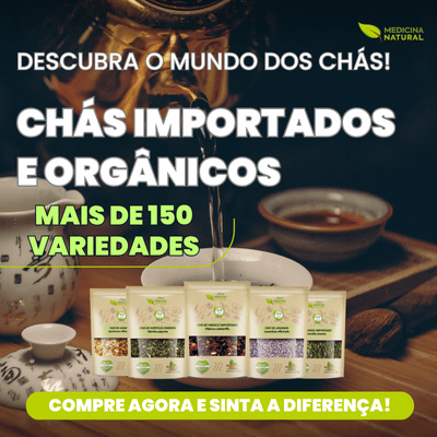 Chás Importados e Orgânicos Medicina Natural